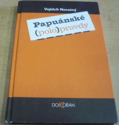 Vojtěch Novotný - Papuánské (polo)pravdy (2004)