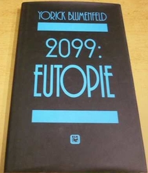 Yorick Blumenfeld - 2099: Eutopie (2000)