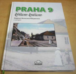 Dagmar Broncová-Klicperová - PRAHA 9 křížem krážem (2011)