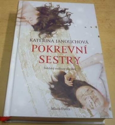 Kateřina Janouchová - Pokrevní sestry (2016)