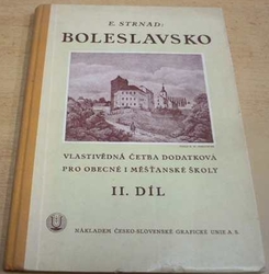 Emanuel Strnad - Boleslavsko. Vlastivědná četba dodatková pro obecné i měšťanské školy II. díl. (1939)