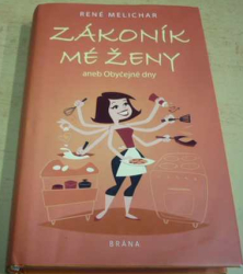 René Melichar - Zákoník mé ženy aneb Obyčejné dny (2021)