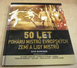 Keir Radnedge - 50 let Poháru mistrů evropských zemí a Ligy mistrů (2005)