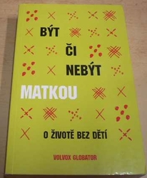 Lynne van Luven - Být či nebýt matkou (2010)