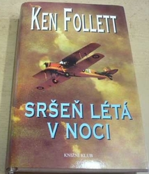 Ken Follett - Sršeň létá v noci (2005)