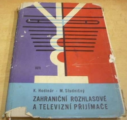 Karol Hodinár - Zahraniční rozhlasové a televizní přijímače (1969) + příloha