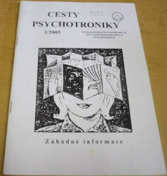 Cesty psychotroniky 3/2005 Ročník - VI Číslo - 14 (2005)