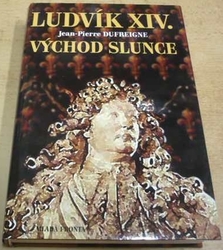 Jean-Pierre Dufreigne - Ludvík XIV.: Východ slunce (2005)