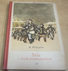 M. Priležajeva - Saša bude komsomolcem (1952)