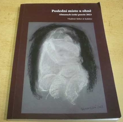 Vladimír Stibor - Poslední místo u ohně. Almanach české poezie 2023 (2023)