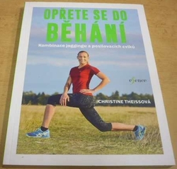 Christine Theiss - Opřete se do běhání (2017)