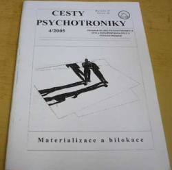 Cesty psychotroniky 4/2005 Ročník - VI Číslo - 15 (2005) 