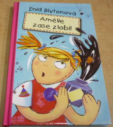 Enid Blytonová - Amélie zase zlobí (2005)