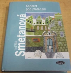 Jindřiška Smetanová - Koncert pod platanem (2004)
