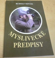 Rudolf Novák - Myslivecké předpisy (1999)