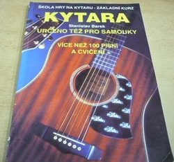 Stanislav Barek - Ktyara. Škola hry na kytaru - Základní kurz. Určeno též pro samouky (1995)