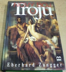 Eberhard Zangger - Nový boj o Troju (1995)