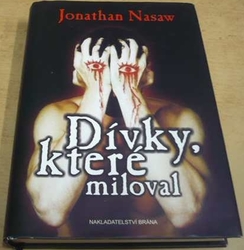Jonathan Nasaw - Dívky, které miloval (2009) 