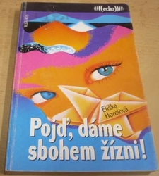 Eliška Horelová - Pojď, dáme sbohem žízni (1998)