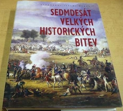 Jeremy Black - Sedmdesát velkých historických bitev (2006)