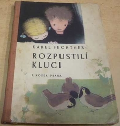 Karel Fechtner - Rozpustilí kluci (1948)