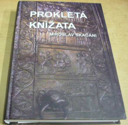 Miroslav Skačáni - Prokletá knížata (2011)