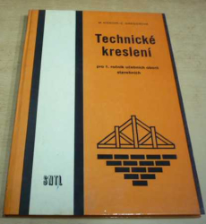 Magda Kissová - Technické kreslení pro 1.ročník OU a UŠ učebních oborů stavebních (1978)