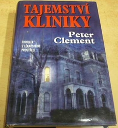 Peter Clement - Tajemství kliniky (2003)