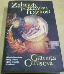 Giacinta Caruso - Zahrada pozemských rozkoší (2008)