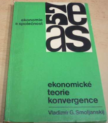 Vladimír G. Smoljanskij - Ekonomické teorie konvergence (1972)