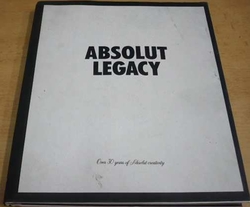 ABSOLUT LEGACY. Over 30 years of Absolut creativity (2010) anglicky