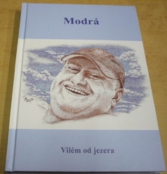 Vilém Hubka - Modrá. Vilém od jezera (2013) 