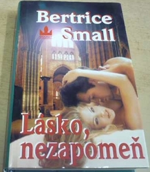Bertrice Small - Lásko, nezapomeň (2000)