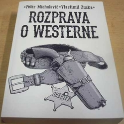 Peter Michalovič - Rozprava o westerne (2014) slovensky, PODPISY VŠECH AUTORŮ !!!