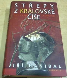Jiří Hanibal - Střepy z královské číše (2010)