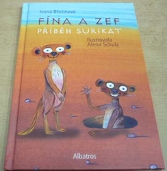 Ivona Březinová - Fína a Zef: Příběh surikat (2020)