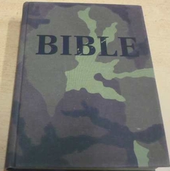 Bible. Písmo svaté starého a nového zákona. (2008) vydání pro armádu ČR