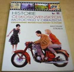 Miloslav Straka - Historie československých motocyklů v obrazech (2013) dvojjazyčná CZ. GB