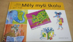 Zdenka Lorencová - Měly myši školu (2005)