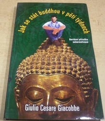 Giulio Cesare Giacobbe - Jak se stát Buddhou v pěti týdnech (2007)