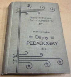 Otakar Kádner - Dějiny pedagogiky III.1 (1912)