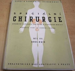 Arnold Jirásek - Speciální chirurgie. Díl III. Urologie (1953)