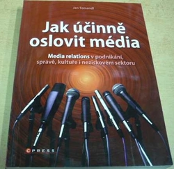 Jan Tomandl - Jak účinně oslovit média (2011)