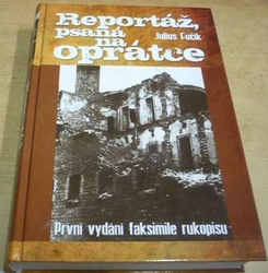 Julius Fučík - Reportáž, psaná na oprátce (2008)