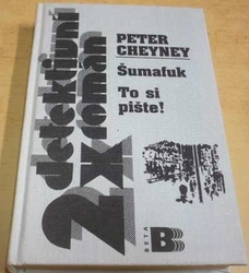 Peter Cheyney - Šumafuk / To si pište! (2001)