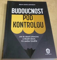 Brian David Johnson - Budoucnost pod kontrolou (2023)