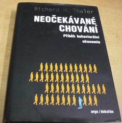 Richard H. Thaler - Neočekávané chování (2017)