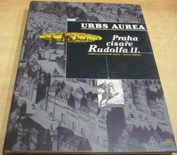 Jaroslava Hausenblasová - Urbs Aurea: Praha císaře Rudolfa II. (1997) PODPIS !!!
