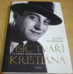 Blanka Kovaříková - Tisíc tváří Kristiána - Po stopách Oldřicha Nového (2018)