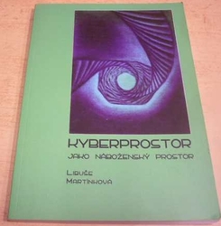 Libuše Martínková - Kyberprostor jako náboženský prostor (2007)